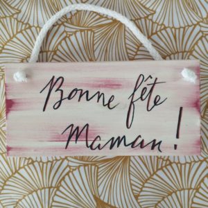 Plaque décorative “Bonne fête Maman”